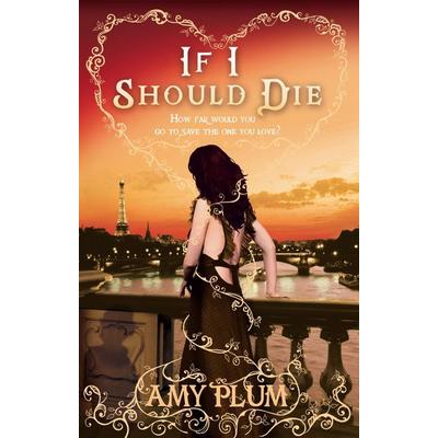 If I Should Die, Taschenbuch von Amy Plum, Little, Brown Book Group