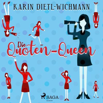 Die Quoten-Queen (Ungekürzt) - Karin Dietl-Wichmann, Audio, 9788726049268