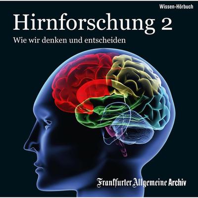 Hirnforschung 2 - Frankfurter Allgemeine Archiv + Rights Management, Audio, 9783898435215
