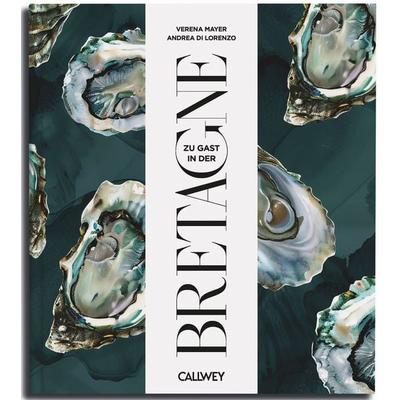 Zu Gast in der Bretagne, Gebundene Ausgabe von Verena Mayer, Callwey, 978-3-7667-2861-6