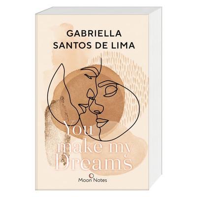 You make my Dreams, Taschenbuch von Gabriella Santos de Lima, Moon Notes