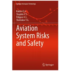 Aviation System Risks and Safety, Fachbücher von Y.G. Shatrakov, V.S. Shapkin, E.A. Kuklev, V.L. Filippov, V L Shapkin, V L Filippov, E A Kuklev