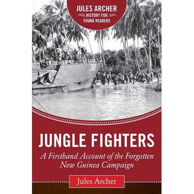 Jungle Fighters, Gebundene Ausgabe von Jules Archer, Sky Pony, 978-1-63450-175-0