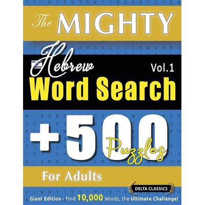 THE MIGHTY HEBREW WORD SEARCH - 500 PUZZLES FOR ADULTS - DELTA CLASSICS - GIANT EDITION - FIND 10,000 WORDS, THE ULTIMATE CHALLENGE!, Taschenbuch von