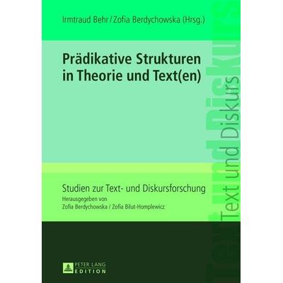 Prädikative Strukturen in Theorie und Text(en), Gebundene Ausgabe von , Peter Lang GmbH, Internationaler Verlag der Wissenschaften, 978-3-631-63261-1