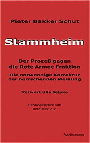 Bakker Schut, Pieter H. - Stammheim. Der Prozeß gegen die Rote Armee Fraktion: Die notwendige Korrektur der herrschenden Meinung - Preis vom 09.10.2026 07:28:09 h