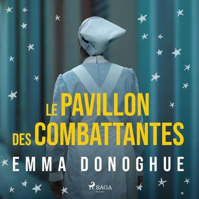 Le Pavillon des combattantes - Emma Donoghue, Audio, 9788728200766
