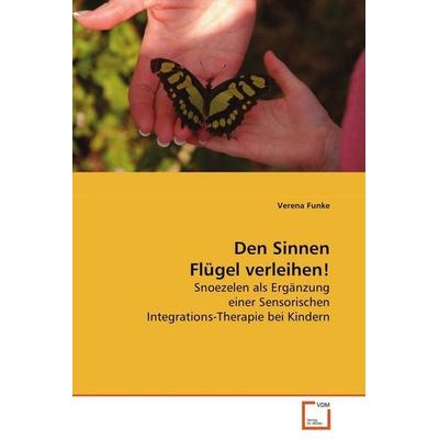 Funke Verena: Den Sinnen Flügel verleihen!, Taschenbuch von Verena Funke, VDM, 978-3-639-08648-5