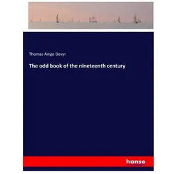 The odd book of the nineteenth century, Belletristik von Thomas Ainge Devyr