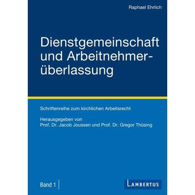 Dienstgemeinschaft und Arbeitnehmerüberlassung, Taschenbuch von Raphael Ehrlich, Lambertus, 978-3-7841-2150-5