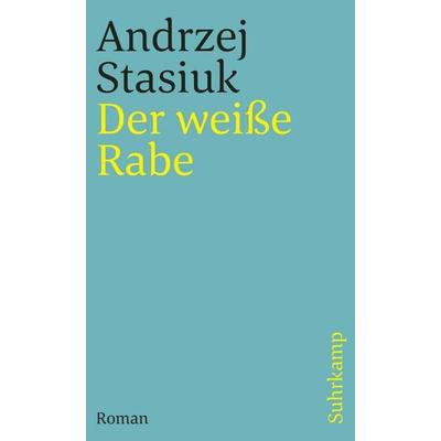Der weiße Rabe, Taschenbuch von Andrzej Stasiuk, Suhrkamp, 978-3-518-46216-4