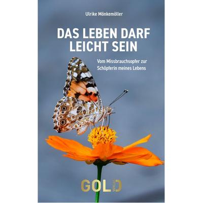 Das Leben darf leicht sein, Gebundene Ausgabe von Ulrike Mönkemöller, GOLD Verlag, 978-3-9827403-5-5