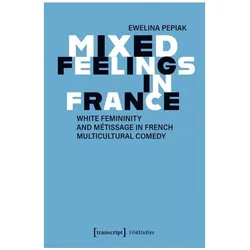 Mixed Feelings in France, Fachbücher von Ewelina Pepiak