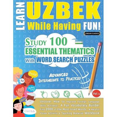 LEARN UZBEK WHILE HAVING FUN! - ADVANCED, Taschenbuch von Linguas Classics, Linguas Classics