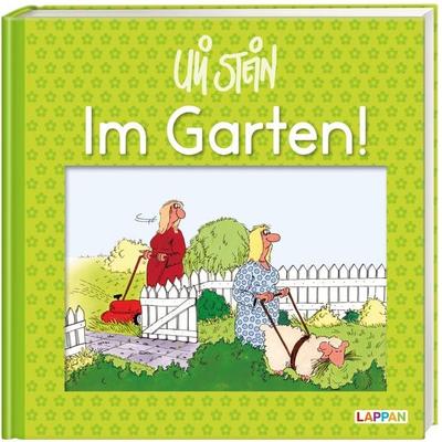Uli Stein: Freizeit & Beruf: Im Garten!, Gebundene Ausgabe von Uli Stein, Lappan, 978-3-8303-4465-0