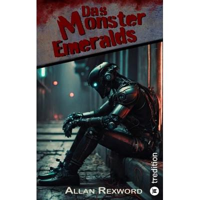 Das Monster Emeralds, Taschenbuch von Allan Rexword, Tredition, 978-3-384-19211-0