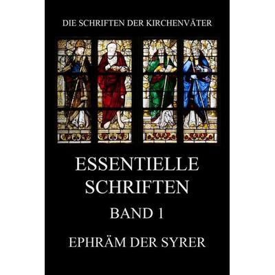 Essentielle Schriften, Band 1, Taschenbuch von Ephräm der Syrer, Jazzybee Verlag, 978-3-8496-6820-4