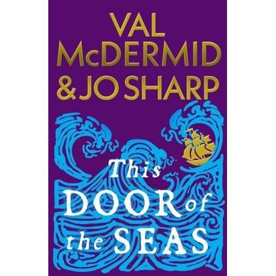 This Door of the Seas, Gebundene Ausgabe von Jo Sharp,Val McDermid, Birlinn limited, 978-1-84697-746-6