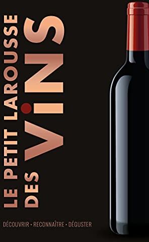 Larousse - Le petit Larousse des vins : découvrir, reconnaître, déguster - Preis vom 11.10.2026 15:43:13 h