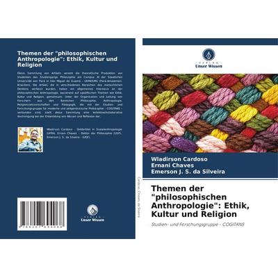 Themen der 'philosophischen Anthropologie': Ethik, Kultur und Religion, Taschenbuch von Wladirson Cardoso,Ernani Chaves,Emerson J. S. da Silveira,