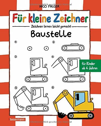 Nico Fauser - Für kleine Zeichner - Baustelle: Zeichnen lernen leicht gemacht für Kinder ab 4 Jahren - Preis vom 14.10.2026 23:07:16 h