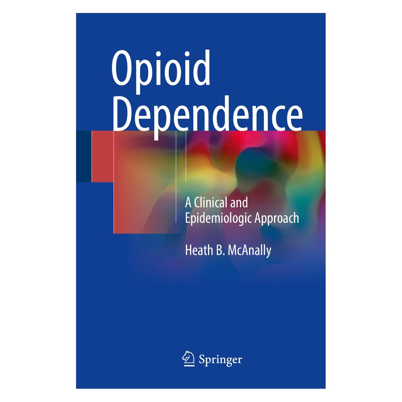 Springer McAnally:Reducing Opioid Dependence (Englisch, Hardcover, Heath B. McAnally) (9783319474960)