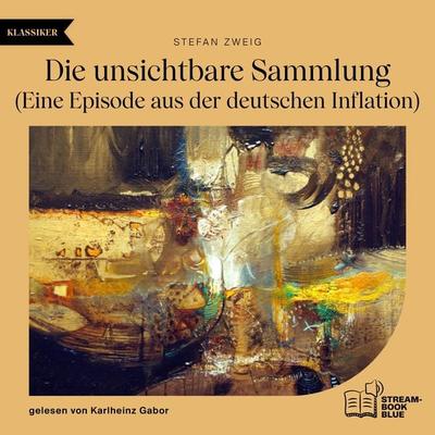 Die unsichtbare Sammlung - Stefan Zweig, Audio, 9783711901194