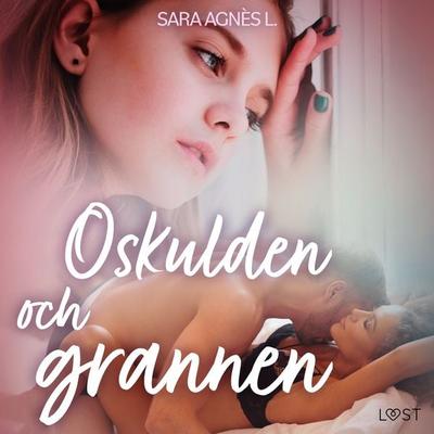 Oskulden och grannen - erotisk novell - Sara Agnès L., Audio, 9788726588842