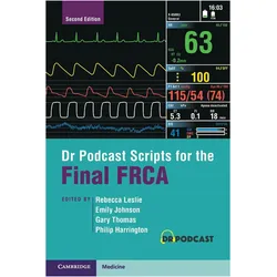 Dr Podcast Scripts for the Final FRCA, Fachbücher von Philip Harrington, Rebecca Leslie, Gary Thomas, Emily Johnson, Emily K. Johnson, Alexander P. L. Goodwin, Rebecca A. Leslie