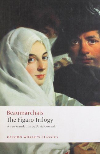 Beaumarchais, Pierre Augustin Caron De - The Figaro Trilogy: The Barber of Seville, the Marriage of Figaro, the Guilty Mother (Oxford World's Classics (Paperback)) - Preis vom 30.09.2026 09:01:18 h