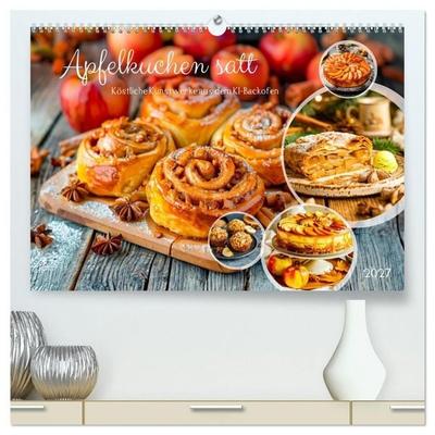 Apfelkuchen satt - Köstliche Kunstwerke aus dem KI-Backofen (hochwertiger Premium Wandkalender 2027 DIN A2 quer), Kunstdruck in Hochglanz