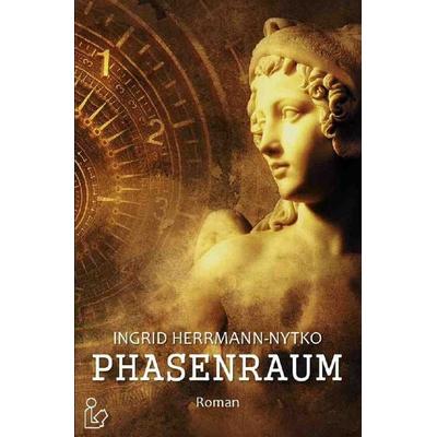 PHASENRAUM, Taschenbuch von Ingrid Herrmann-Nytko, Epubli, 978-3-7485-8083-6