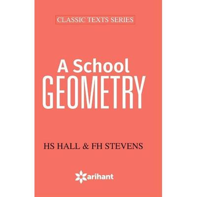 A School Geometry, Taschenbuch von Hs Hall,Fh Stevens, Arihant Publication India Limited, 978-93-5094-347-2