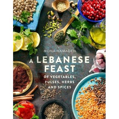 A Lebanese Feast of Vegetables, Pulses, Herbs and Spices, Taschenbuch von Mona Hamadeh, Little, Brown and Company, 978-1-84528-579-1