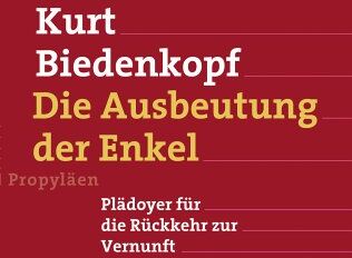 Kurt Biedenkopf - Die Ausbeutung der Enkel: Plädoyer für die Rückkehr zur Vernunft - Preis vom 11.10.2026 03:10:56 h