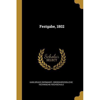 Festgabe, 1802, Taschenbuch von , Creative Media Partners, LLC, 978-0-341-20349-0