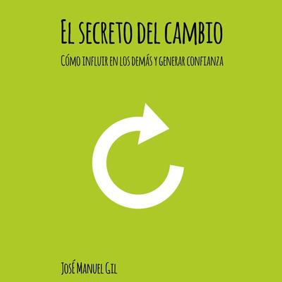 El secreto del cambio - José Manuel Gil, Audio, 9789180433631