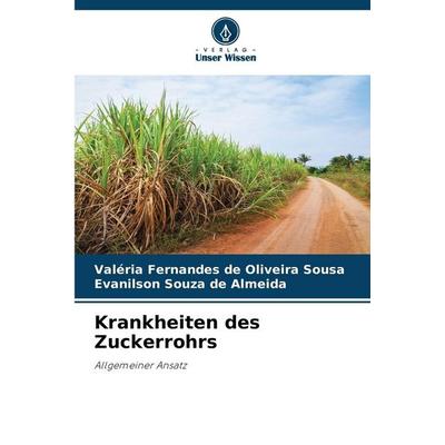 Krankheiten des Zuckerrohrs, Taschenbuch von Valéria Fernandes de Oliveira Sousa,Evanilson Souza de Almeida, Verlag Unser Wissen, 978-620-9-30907-6