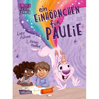 Ein Einhörnchen für Paulie, Gebundene Ausgabe von Lucy Astner, Carlsen, 978-3-551-69117-0