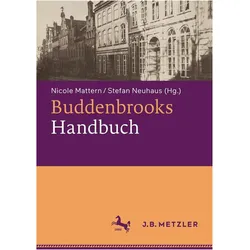 Buddenbrooks-Handbuch, Fachbücher von Nicole Mattern, Stefan Neuhaus