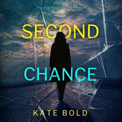 Second Chance (A Sierra Knight FBI Suspense Thriller—Book Two) - Kate Bold, Audio, 9798261405351