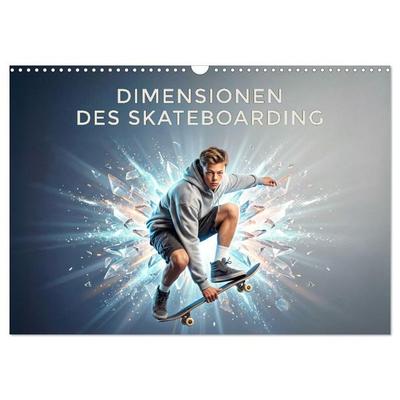 Dimensionen des Skateboarding (Wandkalender 2027 DIN A3 quer), CALVENDO Monatskalender