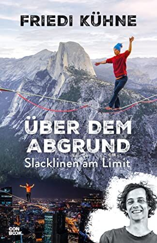 Friedi Kühne - Über dem Abgrund: Slacklinen am Limit (Abenteuer, Outdoor, Extremsport, Inspiration) - Preis vom 02.10.2026 23:42:20 h
