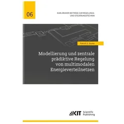 Modellierung und zentrale prädiktive Regelung von multimodalen Energieverteilnetzen, Fachbücher von Patrick S. Sauter