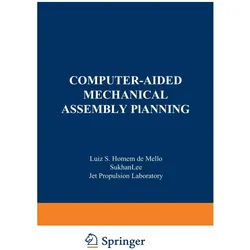 Computer-Aided Mechanical Assembly Planning, Fachbücher von Luis S. Homem de Mello, Sukhan Lee