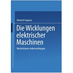 Die Wicklungen elektrischer Maschinen, Fachbücher von Heinrich Sequenz