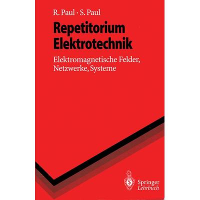 Repetitorium Elektrotechnik, Taschenbuch von Reinhold Paul,Steffen Paul, Springer Berlin, 978-3-540-57003-5