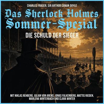 Das Sherlock Holmes Sommer-Spezial: Die Schuld der Sieger - Charles Fraser, Audio, 9783711961228