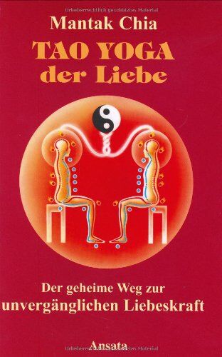 Mantak Chia - Tao Yoga der Liebe. Der geheime Weg zur unvergänglichen Liebeskraft - Preis vom 30.09.2026 09:01:18 h