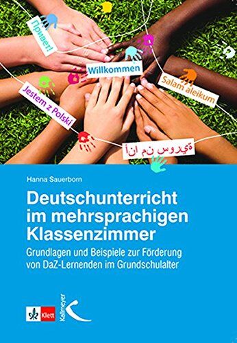 Hanna Sauerborn - Deutschunterricht im mehrsprachigen Klassenzimmer: Grundlagen und Beispiele zur Förderung von DaZ-Lernenden im Grundschulalter - Preis vom 11.10.2026 15:43:13 h